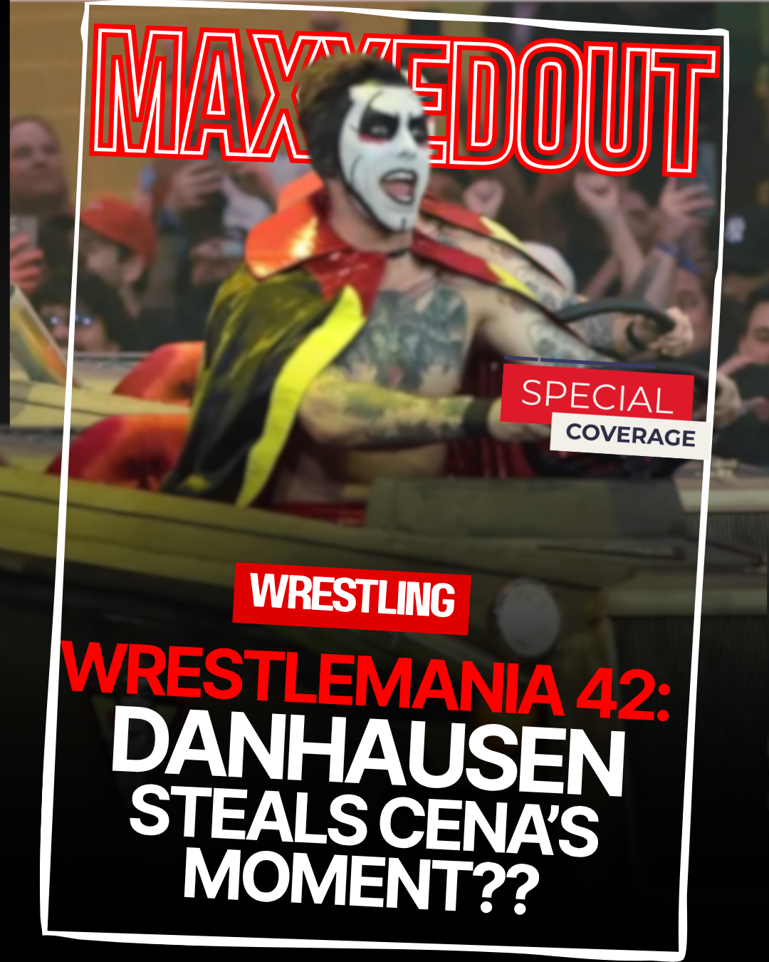 Did Danhausen Steal Cena's WrestleMania Moment — or Save It?