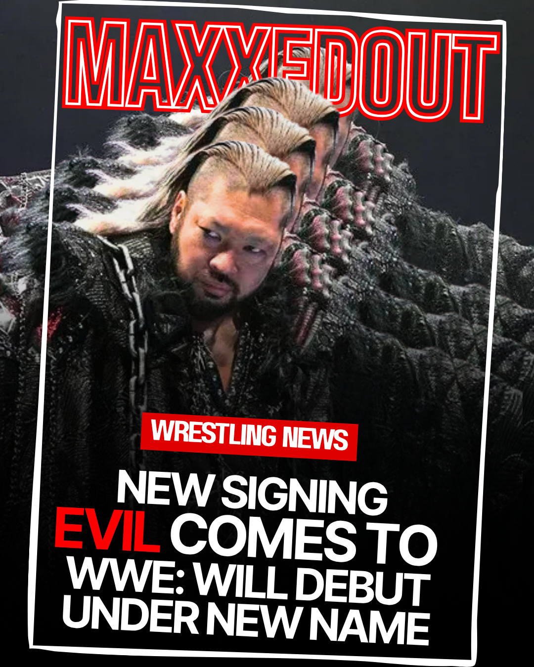 EVIL Signs with WWE, Will Debut Under New Name