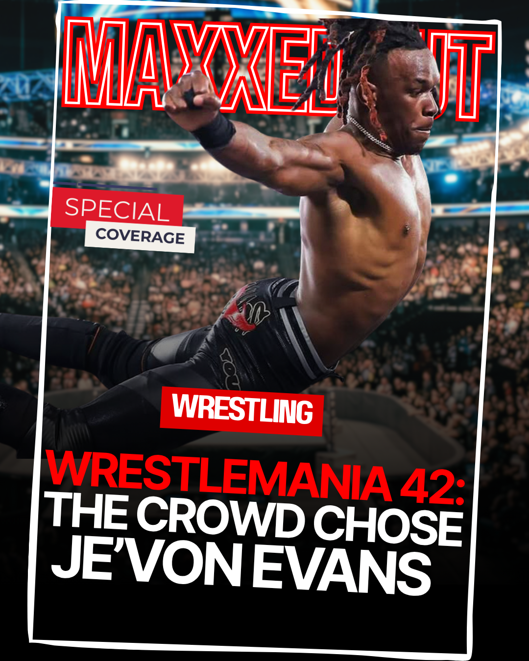 The Crowd Chose Je'Von Evans — Not Penta